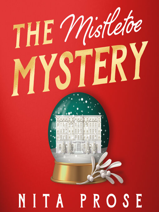 Title details for The Mistletoe Mystery by Nita Prose - Available